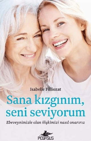 Sana Kızgınım, Seni Seviyorum Isabelle Filliozat