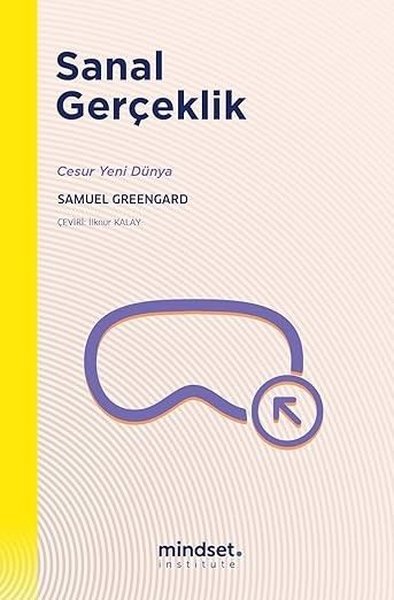 Sanal Gerçeklik - Cesur Yeni Dünya Samuel Greengard