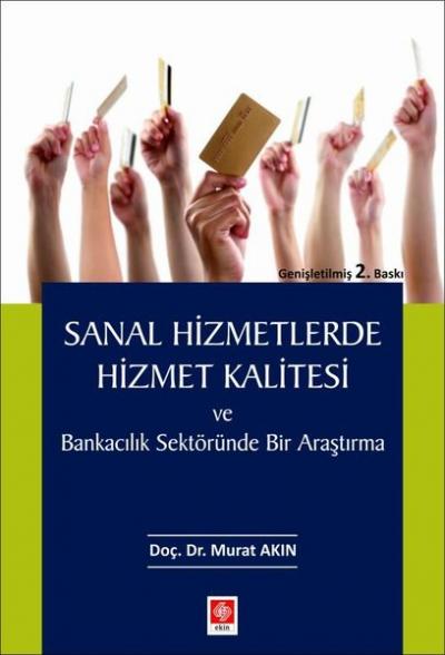 Sanal Hizmetlerde Hizmet Kalitesi ve Bankacılık Sektöründe Bir Araştır