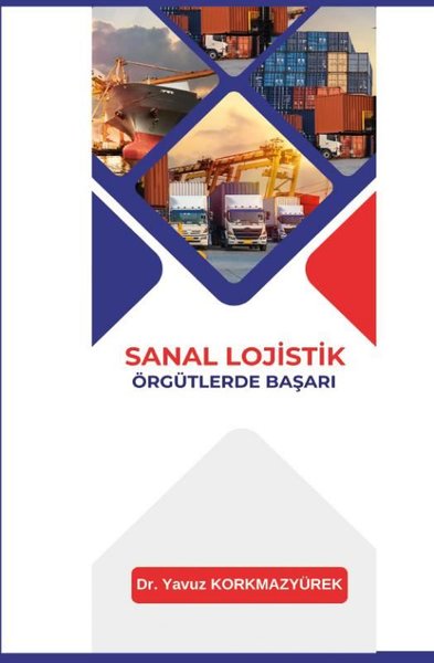 Sanal Lojistik Örgütlerde Başarı Yavuz Korkmazyürek