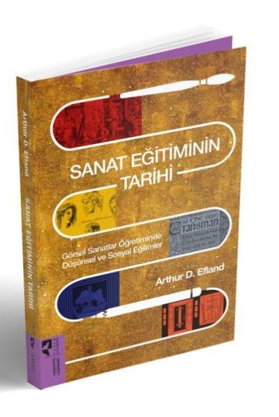 Sanat Eğitiminin Tarihi - Görsel Sanatlar Öğretiminde Düşünsel ve Sosy