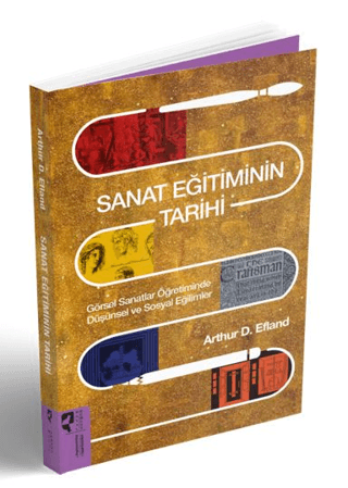 Sanat Eğitiminin Tarihi - Görsel Sanatlar Öğretiminde Düşünsel ve Sosy