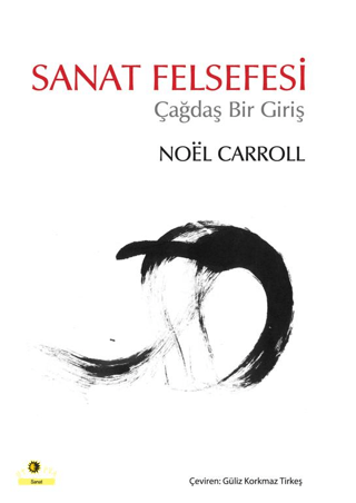 Sanat Felsefesi - Çağdaş Bir Giriş Noel Carrol