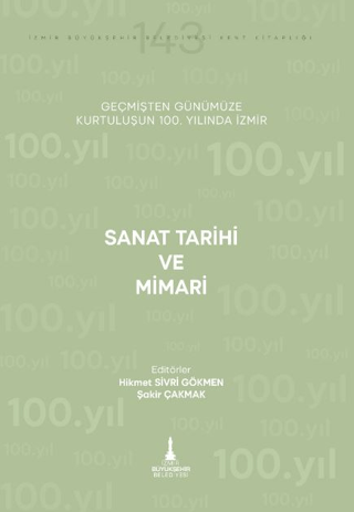 Sanat Tarihi ve Mimari - Geçmişten Günümüze Kurtuluşunun 100. Yılında 