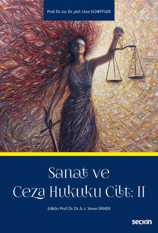 Sanat ve Ceza Hukuku Cilt: 2 Uwe Scheffler