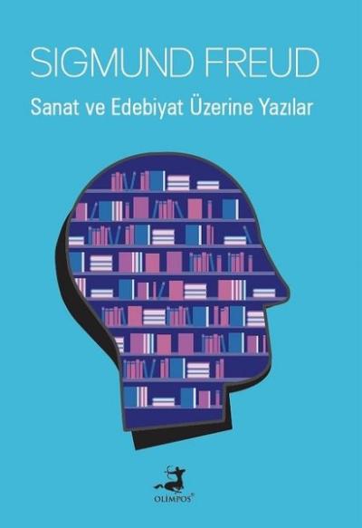 Sanat ve Edebiyat Üzerine Yazılar Sigmund Freud