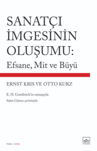 Sanatçı İmgesinin Oluşumu: Efsane Mit ve Büyü %27 indirimli Otto Kurz