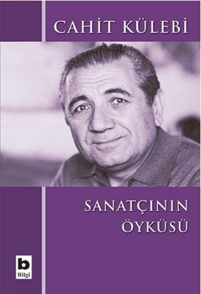 Sanatçının Öyküsü Cahit Külebi