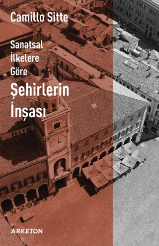 Sanatsal İlkelere Göre Şehirlerin İnşası Camillo Sitte