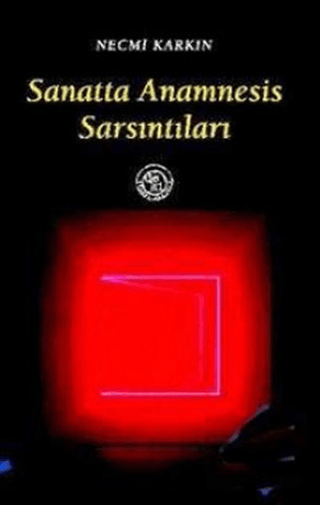 Sanatta Anamnesis Sarsıntıları Necmi Karkın