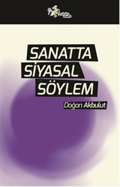 Sanatta Siyasal Söylem Doğan Akbulut