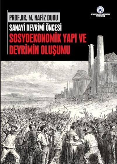 Sanayi Devrimi Öncesi Sosyoekonomik Yapı ve Devrimin Oluşumu M. Nazif 