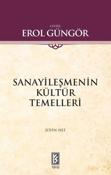 Sanayileşmenin Kültür Temelleri John Nef