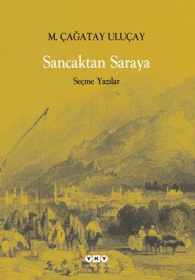 Sancaktan Saraya M. Çağatay Uluçay