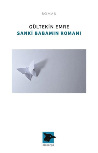 Sanki Babamın Romanı Gültekin Emre