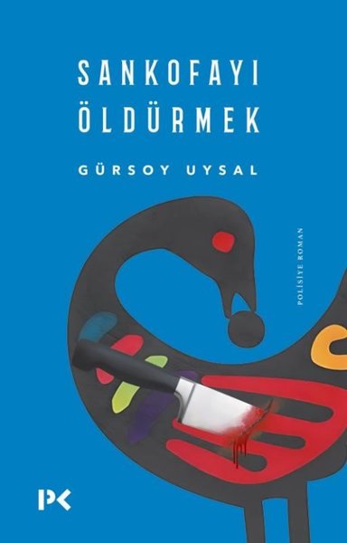 Sankofayı Öldürmek Gürsoy Uysal