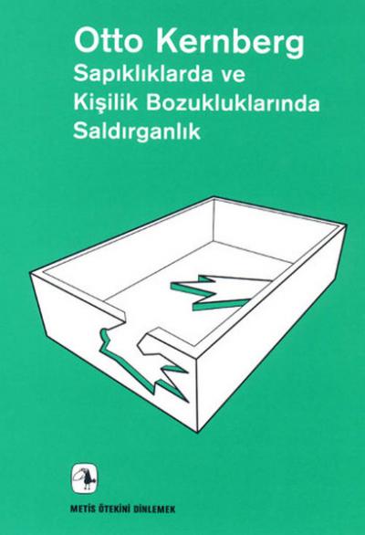 Sapıklıklarda ve Kişilik Bozukluklarında Saldırganlık Otto Kernberg