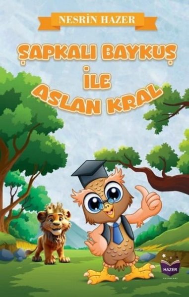 Şapkalı Baykuş İle Aslan Kral Nesrin Hazer