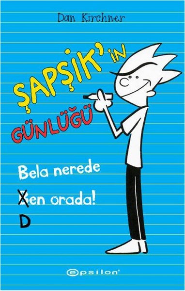 Şapşik’in Günlüğü - Bela Nerede Ben Orada %26 indirimli Dan Kirchner