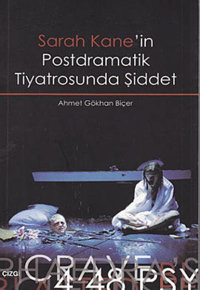 Sarah Kane'in Postdramatik Tiyatrosunda Şiddet %15 indirimli Ahmet Gök