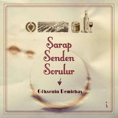 Şarap Senden Sorulur Göksenin Demirbaş