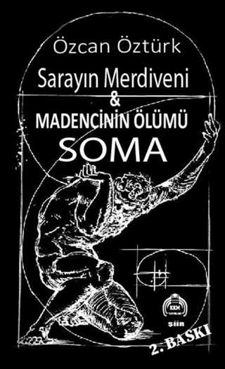 Sarayın Merdiveni ve Madencinin Ölümü Soma Özcan Öztürk