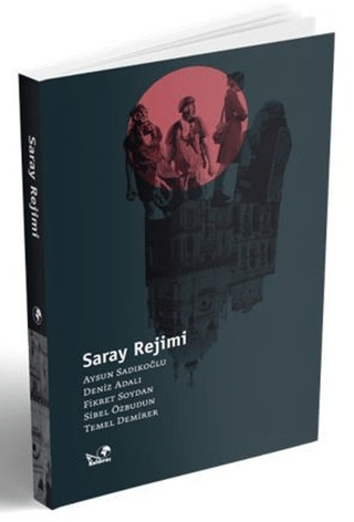 Saray Rejimi Aysun Sadıkoğlu