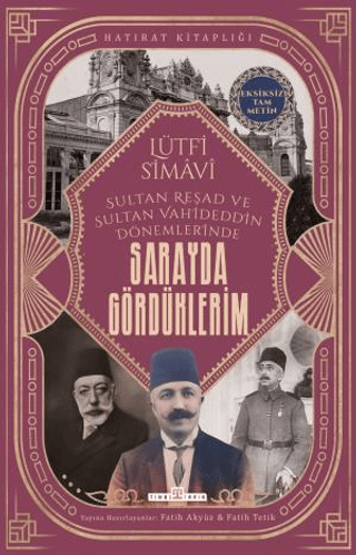 Sarayda Gördüklerim - Sultan Reşad ve Sultan Vahdettn Dönemlerinde - E