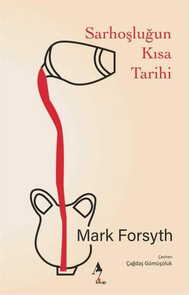 Sarhoşluğun Kısa Tarihi Mark Forsyth Forsyth