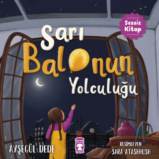 Sarı Balonun Yolculuğu - Sessiz Kitap Ayşegül Dede