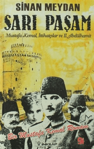 Sarı Paşam - Mustafa Kemal,İttihatçılar ve 2. Abdülhamit Sultan,Örgüt 