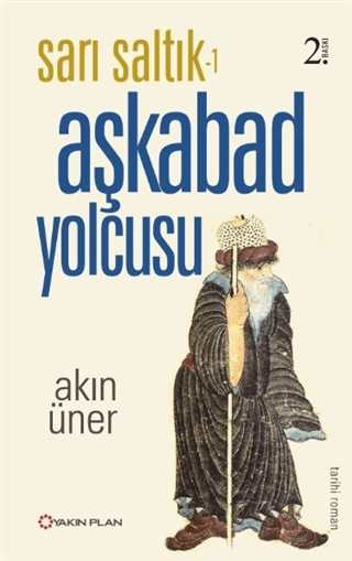 Sarı Saltık - Aşkabad Yolcusu Akın Üner