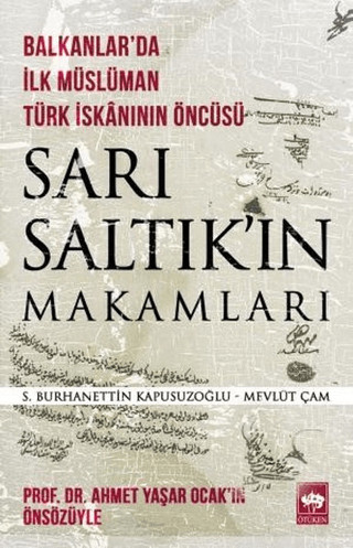 Sarı Saltık'ın Makamları - Balkanlar'da İlk Müslüman Türk İskanının Ön