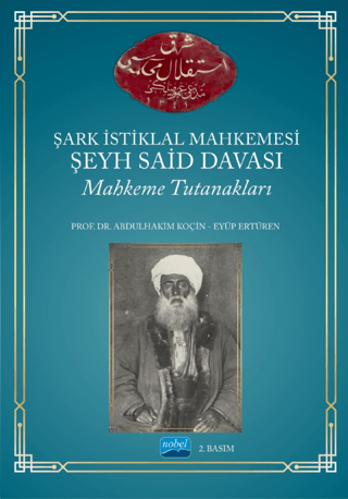 Şark İstiklal Mahkemesi Şeyh Said Davası Mahkeme Tutanakları Abdulhaki