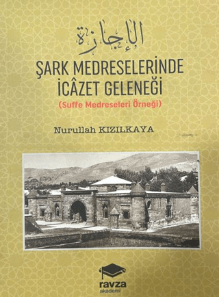 Şark Medreselerinde İcazet Geleneği Nurullah Kızılkaya