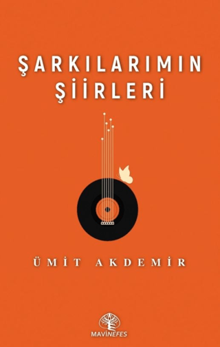 Şarkılarımın Şiirleri Ümit Akdemir