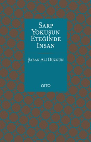 Sarp Yokuşun Eteğinde İnsan Şaban Ali Düzgün