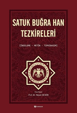 Satuk Buğra Han Tezkireleri: İnceleme-Metin-Tıpkıbasım Kolektif