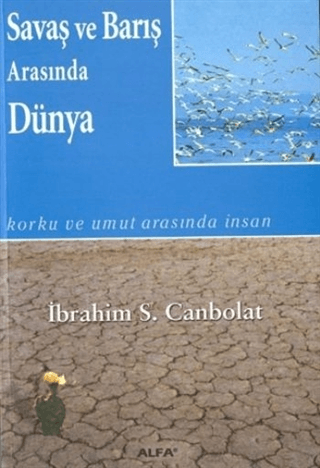 Savaş ve Barış Arasında Dünya %30 indirimli İbrahim S. Canbolat