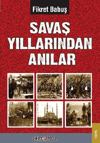 Savaş Yıllarından Anılar Fikret Babuş