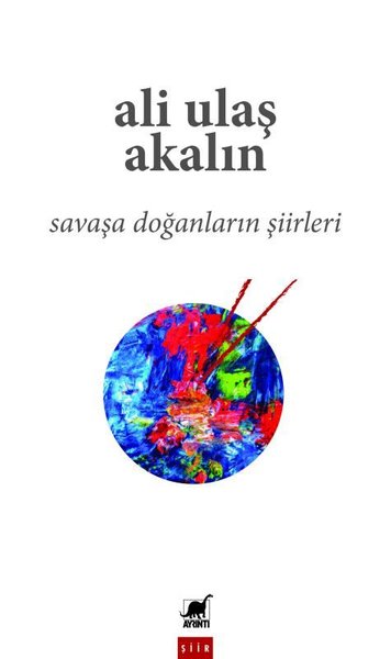 Savaşa Doğanların Şiirleri Ali Ulaş Akalın