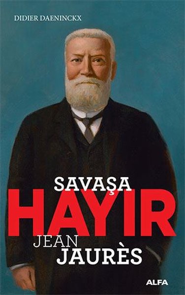 Savaşa Hayır - Jean Jaures Didier Daeninckx