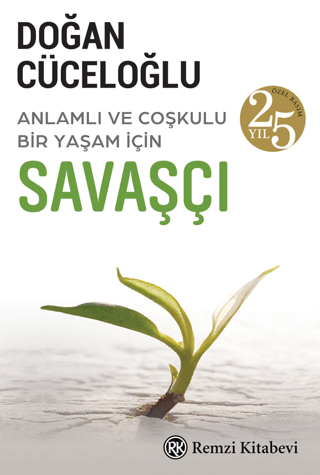 Savaşçı - Anlamlı ve Coşkulu Bir Yaşam İçin - 25.Yıl Özel Baskı Doğan 