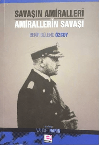 Savaşın Amiralleri Amirallerin Savaşı Bekir Bülend Özsoy