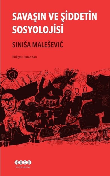 Savaşın ve Şiddetin Sosyolojisi Sinisa Malesevic