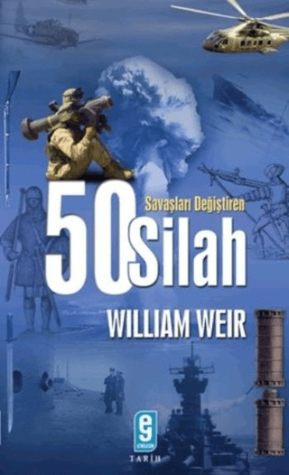 Savaşları Değiştiren 50 Silah William Weir