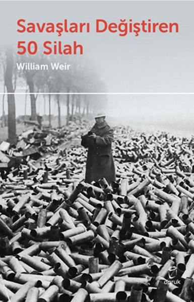 Savaşları Değiştiren 50 Silah William Weir