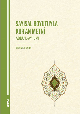 Sayısal Boyutuyla Kur’an Metni (Addu’l-Ay İlmi) Mehmet Kara