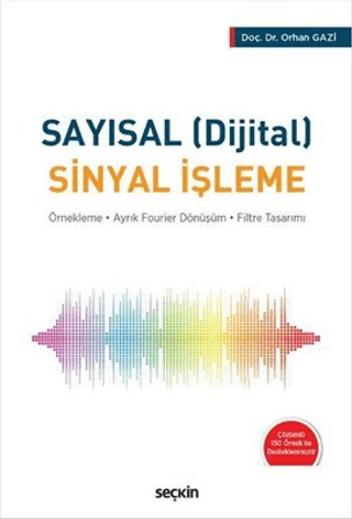 Sayısal (Dijital) Sinyal İşleme Orhan Gazi