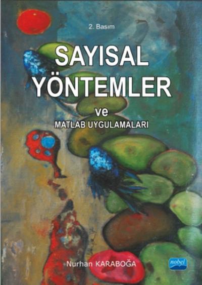 Sayısal Yöntemler ve Matlab Uygulamaları %9 indirimli Nurhan Karaboğa